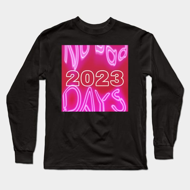 2023 No Bad Days Long Sleeve T-Shirt by Share_1